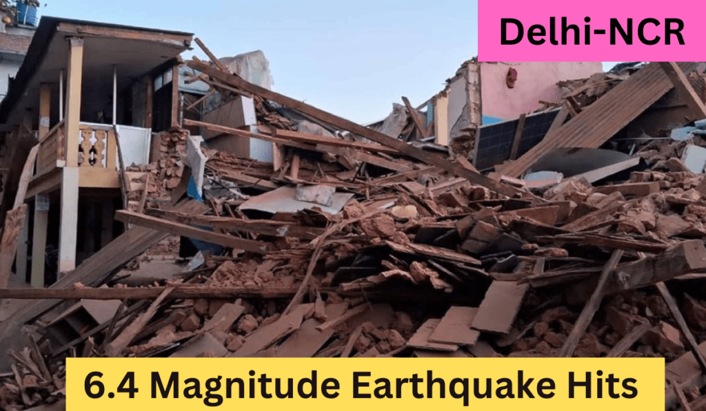 Earthquake Hits Napal and Delhi NCR 6.2 magnitude 