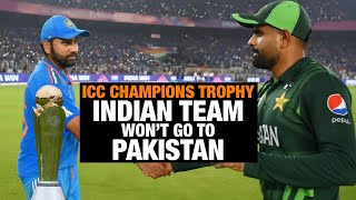 Team India Unlikely to Travel to Pakistan for 2025 Champions Trophy